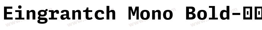 Eingrantch Mono Bold字体转换